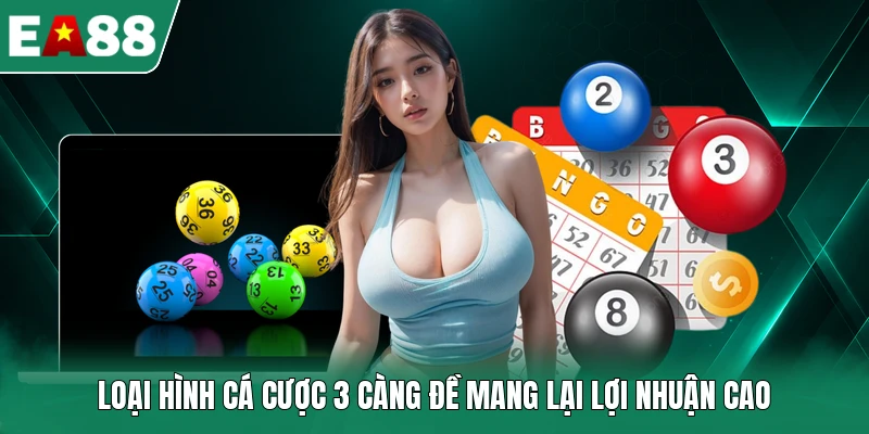 Loại hình cá cược 3 càng đề mang lại lợi nhuận cao